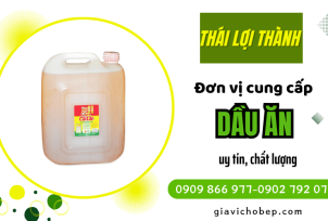 Thái Lợi Thành - Đơn vị cung cấp dầu ăn uy tín, chất lượng